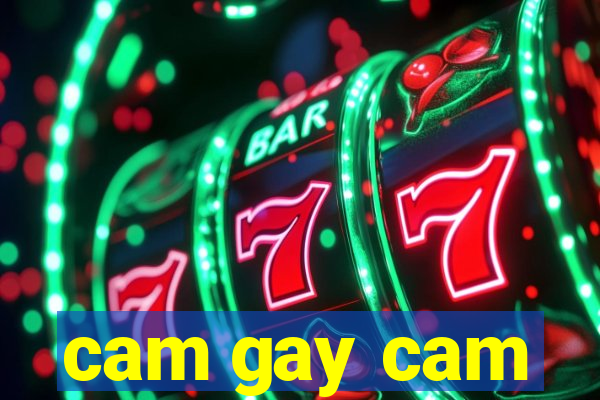 cam gay cam